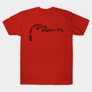 This Machine Kills Fascists T-Shirt